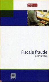 Fiscale fraude (Reeks Politie Praktijk Boeken)