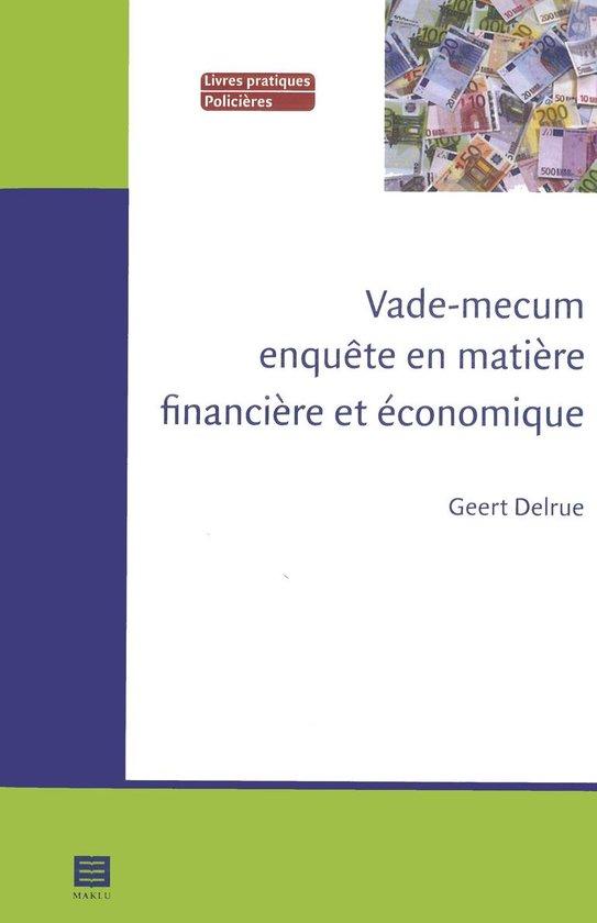 Vade-mecum enquête en matière financière et économique (Séries Livres Pratiques Policières)
