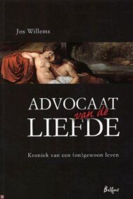 Advocaat van de liefde. Kroniek van een (on)gewoon leven