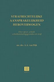 Strafrechtelijke aansprakelijkheid heroverwogen. Over opzet, schuld, schulduitsluitingsgronden en straf (Softcover)