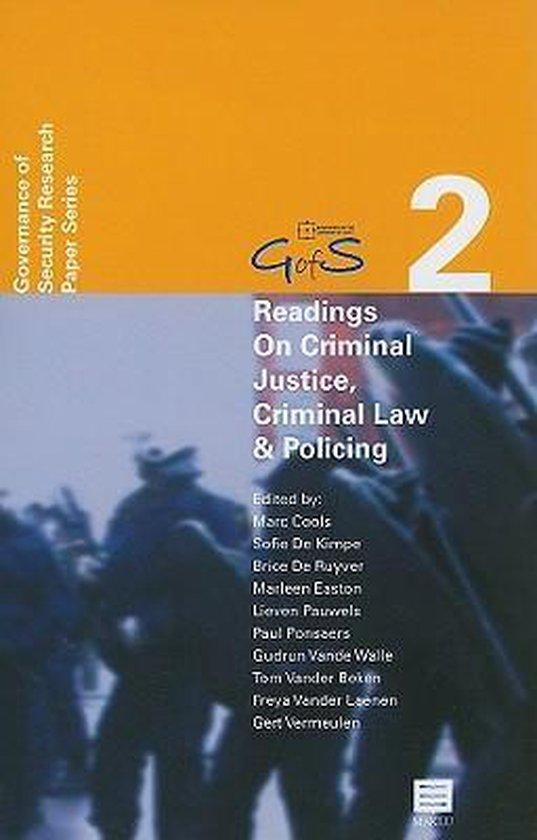 Readings on Criminal Justice, Criminal Law & Policing ((GofS) - Governance of Security Research Paper Series, Vol. 2)