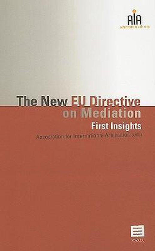 The new EU directive on mediation (AIA - Association for International Arbitration Series)