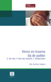 Stress en trauma bij de politie  (Reeks Politie Praktijk Boeken)