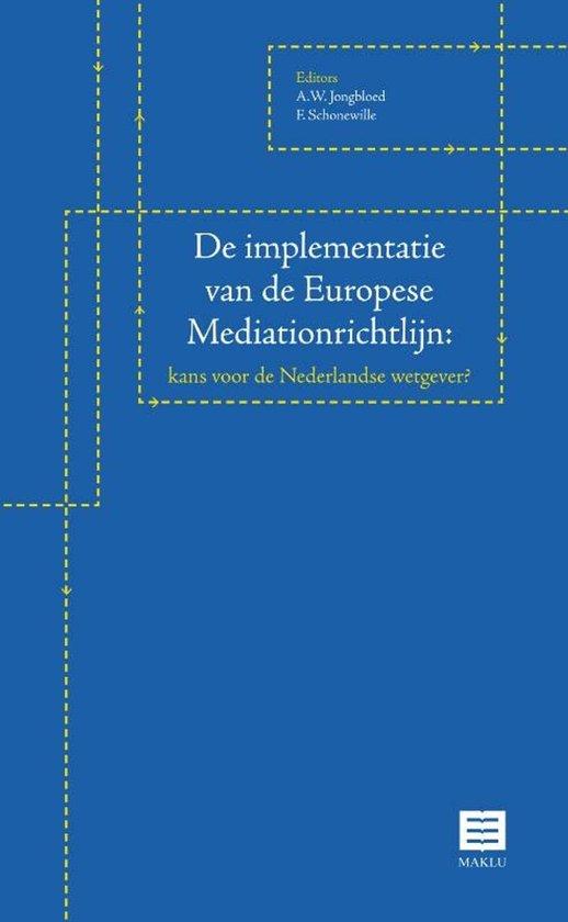 De implementatie van de Europese Mediationrichtlijn: kans voor de Nederlandse wetgever?