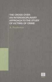The cross-over: An interdisciplinary approach to the study of victims of crime (Reeks Intervict)