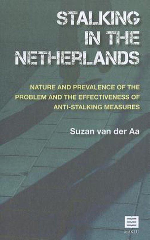 Stalking in the Netherlands. Nature and prevalence of the problem and the effectiveness of anti-stalking measures (Reeks Intervict)