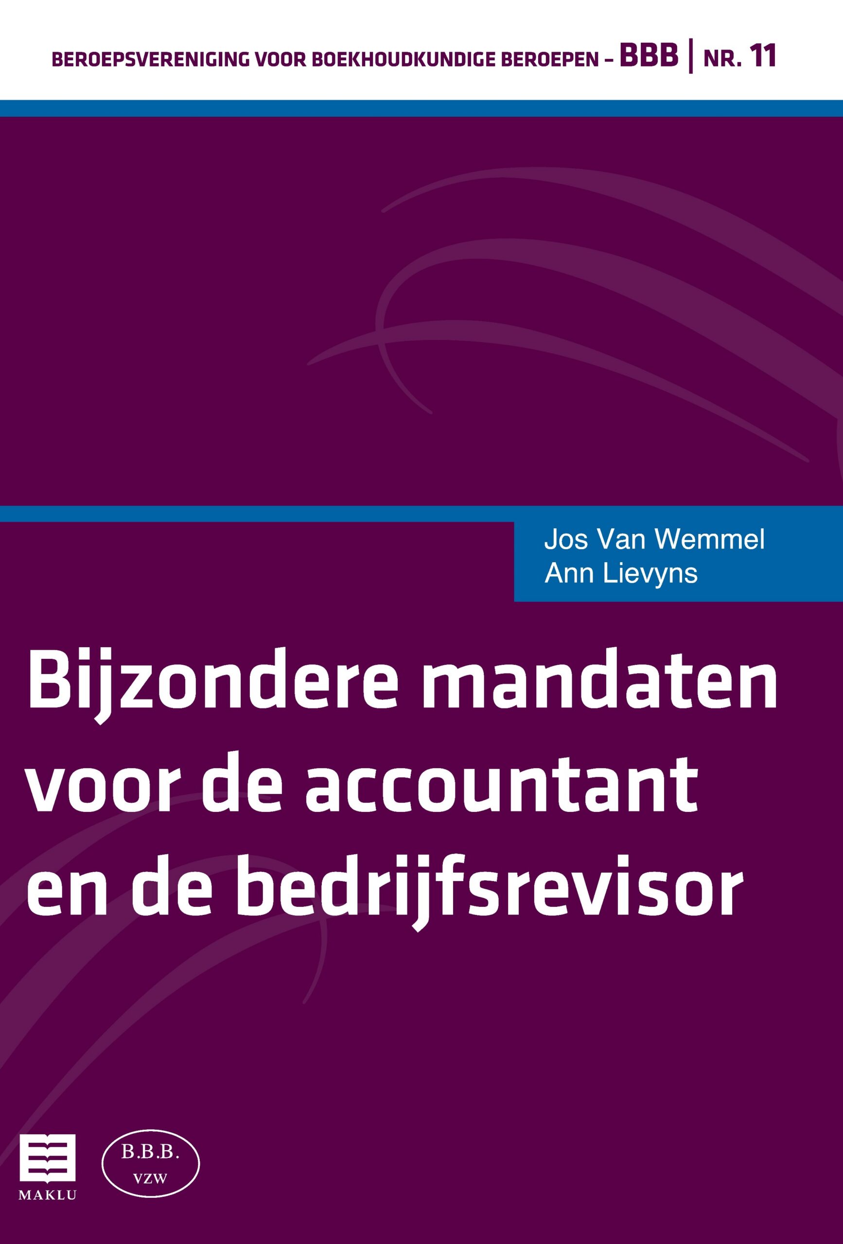 Bijzondere mandaten voor de accountant en de bedrijfsrevisor (Reeks Beroepsvereniging voor Boekhoudkundige Beroepen, nr. 11)
