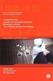 Jeugddelinquentie: op zoek naar passende antwoorden - Délinquence juvénile: A la recherche de réponses adaptées (Reeks Congresboeken Dienst voor het Strafrechtelijk beleid, nr. 2)