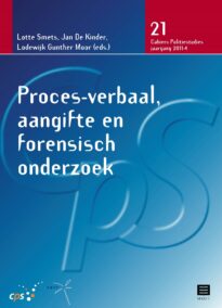 Proces-verbaal, aangifte en forensisch onderzoek (CPS 2011 - 4, nr. 21)