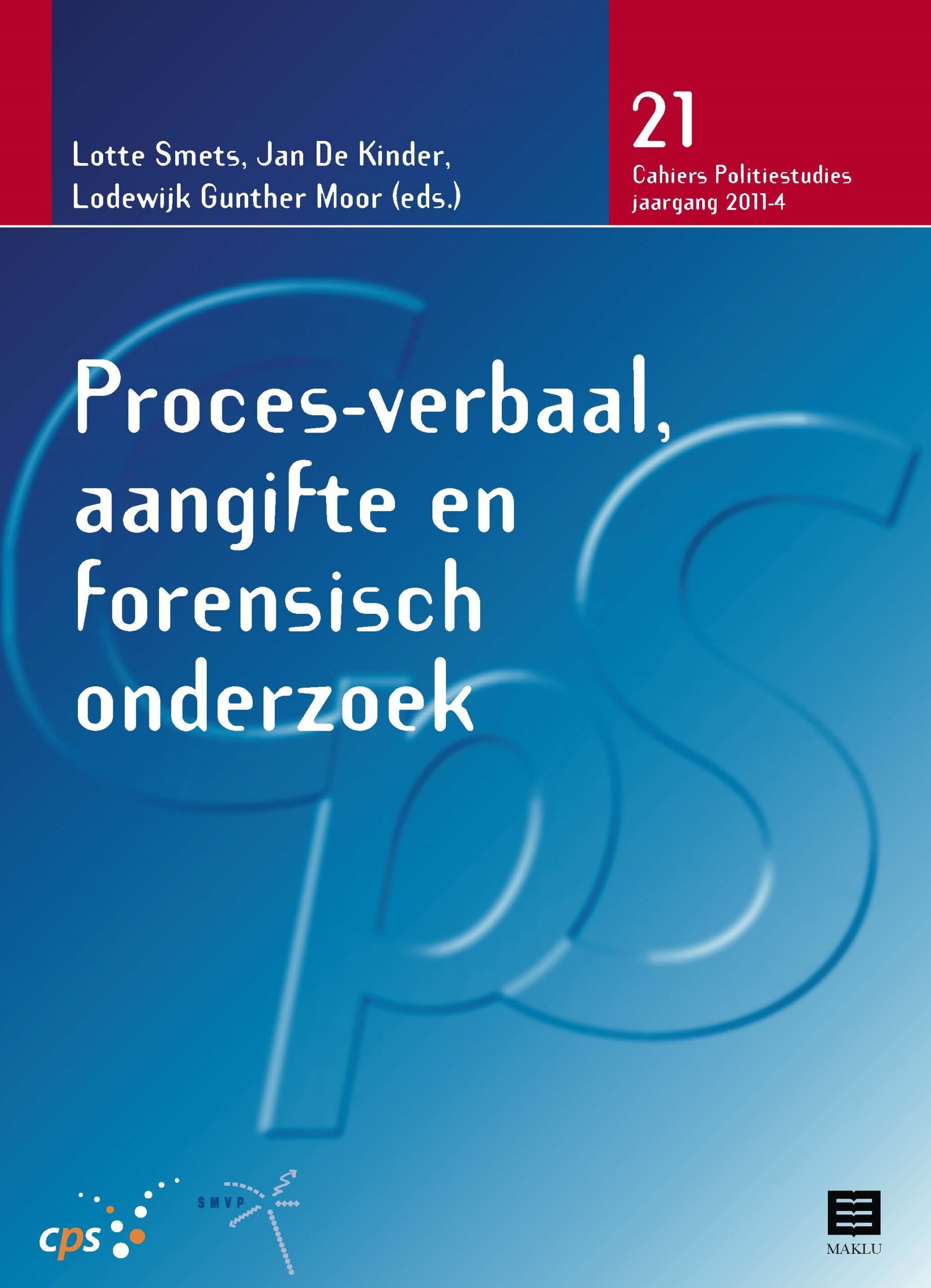 Proces-verbaal, aangifte en forensisch onderzoek (CPS 2011 - 4, nr. 21)