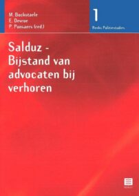Salduz - Bijstand van advocaten bij verhoren (Reeks Politiestudies, nr. 1)