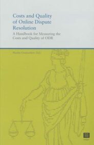 Cost and Quality of Online Dispute Resolution. A handbook for Measuring the Costs and Quality of ODR