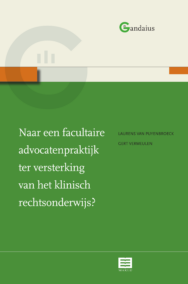Naar een facultaire advocatenpraktijk ter versterking van het klinisch rechtsonderwijs? Gandaius Monografieën