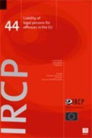 Liability of legal persons for offences in the EU (IRCP-series, vol. 44)