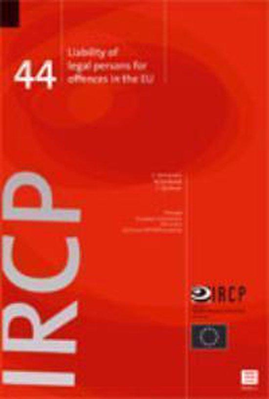 Liability of legal persons for offences in the EU (IRCP-series, vol. 44)