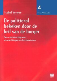 De politierol bekeken door de bril van de burger. Een caleidoscoop van verwachtingen en betekenissen (Reeks Politiestudies, nr. 4)