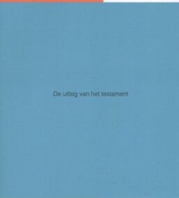 De uitleg van het testament (Erfenisvakdag Cahiers, nr. 2)