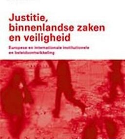 Justitie, binnenlandse zaken en veiligheid: Europese en internationale institutionele en beleidsontwikkeling