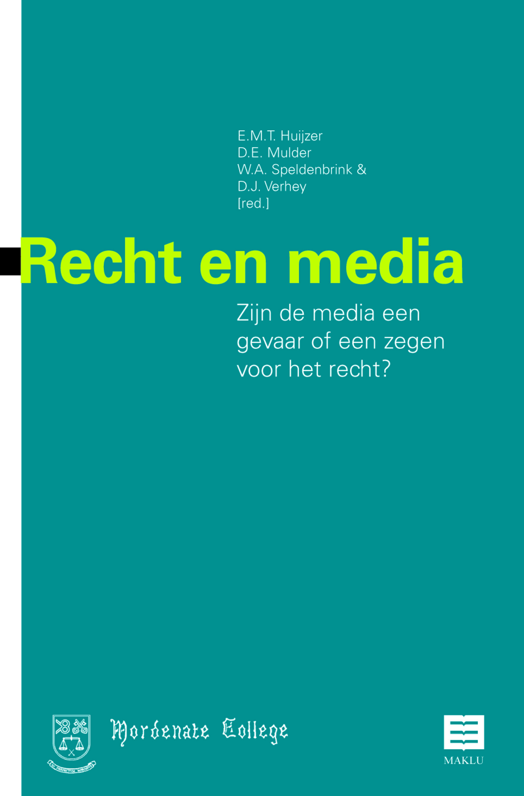 Recht en media. Zijn de media een gevaar of een zegen voor het recht?