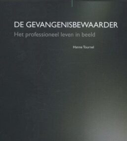 De gevangenisbewaarder. Het professioneel leven in beeld (Reeks Panopticon Libri, nr. 7)