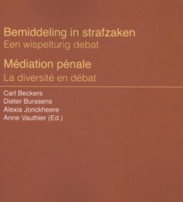 Bemiddeling in strafzaken. Een wispelturig debat / Médiation pénale. La Diversité en débat