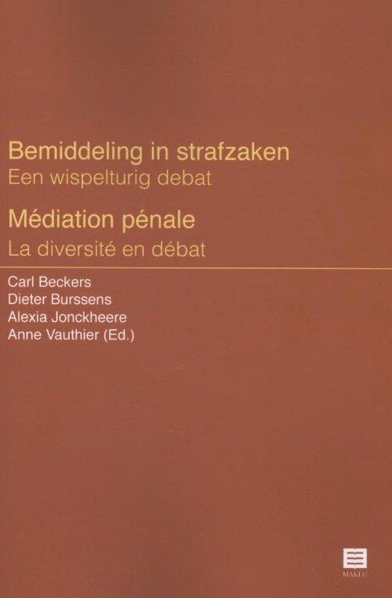 Bemiddeling in strafzaken. Een wispelturig debat / Médiation pénale. La Diversité en débat