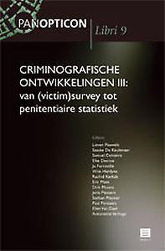 Criminografische ontwikkelingen III: van (victim)survey tot penitentiaire statistiek (Reeks Panopticon Libri, nr. 9)