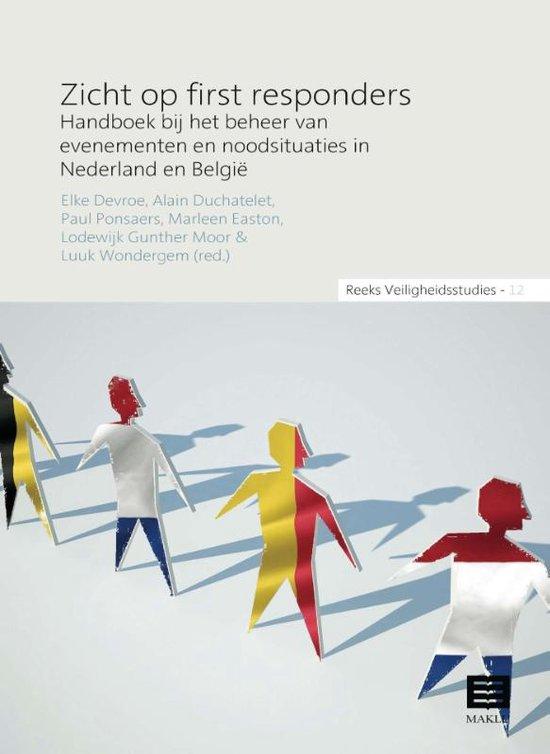 Zicht op first responders. Handboek bij het beheer van evenementen en noodsituaties in Nederland en Belgiƫ (Reeks Veiligheidsstudies, nr. 12)