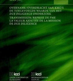 Overname en overdracht van kmo’s. De toegevoegde waarde van het due diligence onderzoek – Transmission et reprise de PME. La valeur ajoutée de processus de due diligence (Reeks ICCI 2014-2)