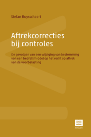 Aftrekcorrecties bij controles. De gevolgen van een wijziging van bestemming van een bedrijfsmiddel op het recht op aftrek van de voorbelasting
