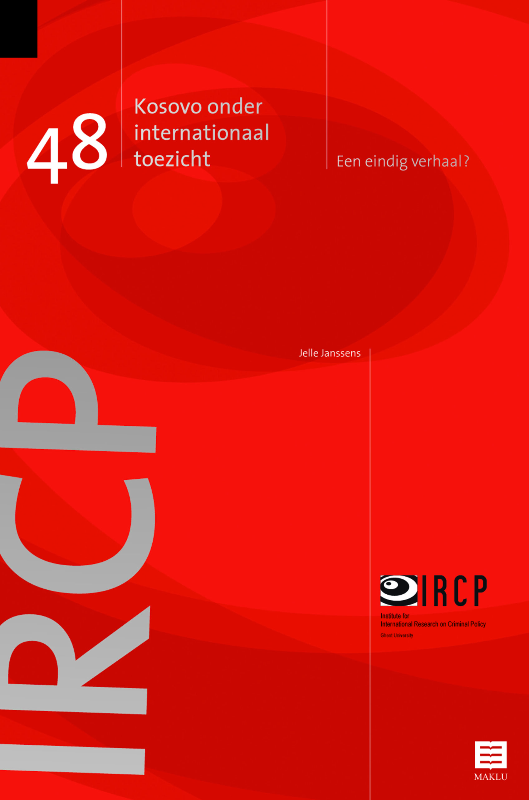 Kosovo onder internationaal toezicht. Een eindig verhaal? (IRCP-reeks, nr. 48)