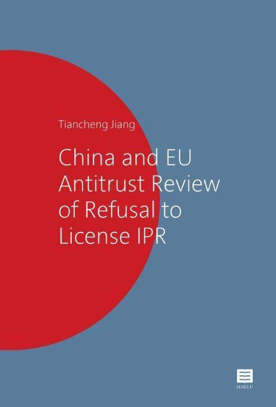 China and EU Antitrust Review of Refusal to License IPR
