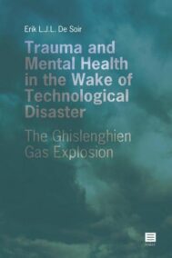 Trauma and Mental Health in the Wake of a Technological Disaster. The Ghislenghien Gas Explosion