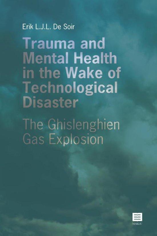 Trauma and Mental Health in the Wake of a Technological Disaster. The Ghislenghien Gas Explosion