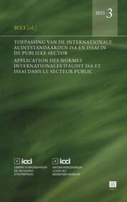 Toepassing van de internationale auditstandaarden ISA en ISSAI in de publieke sector - Application des normes internationales d’audit ISA et ISSAI (Reeks ICCI 2015-3)