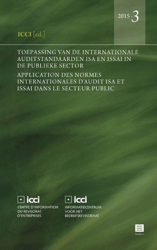 Toepassing van de internationale auditstandaarden ISA en ISSAI in de publieke sector - Application des normes internationales d’audit ISA et ISSAI (Reeks ICCI 2015-3)