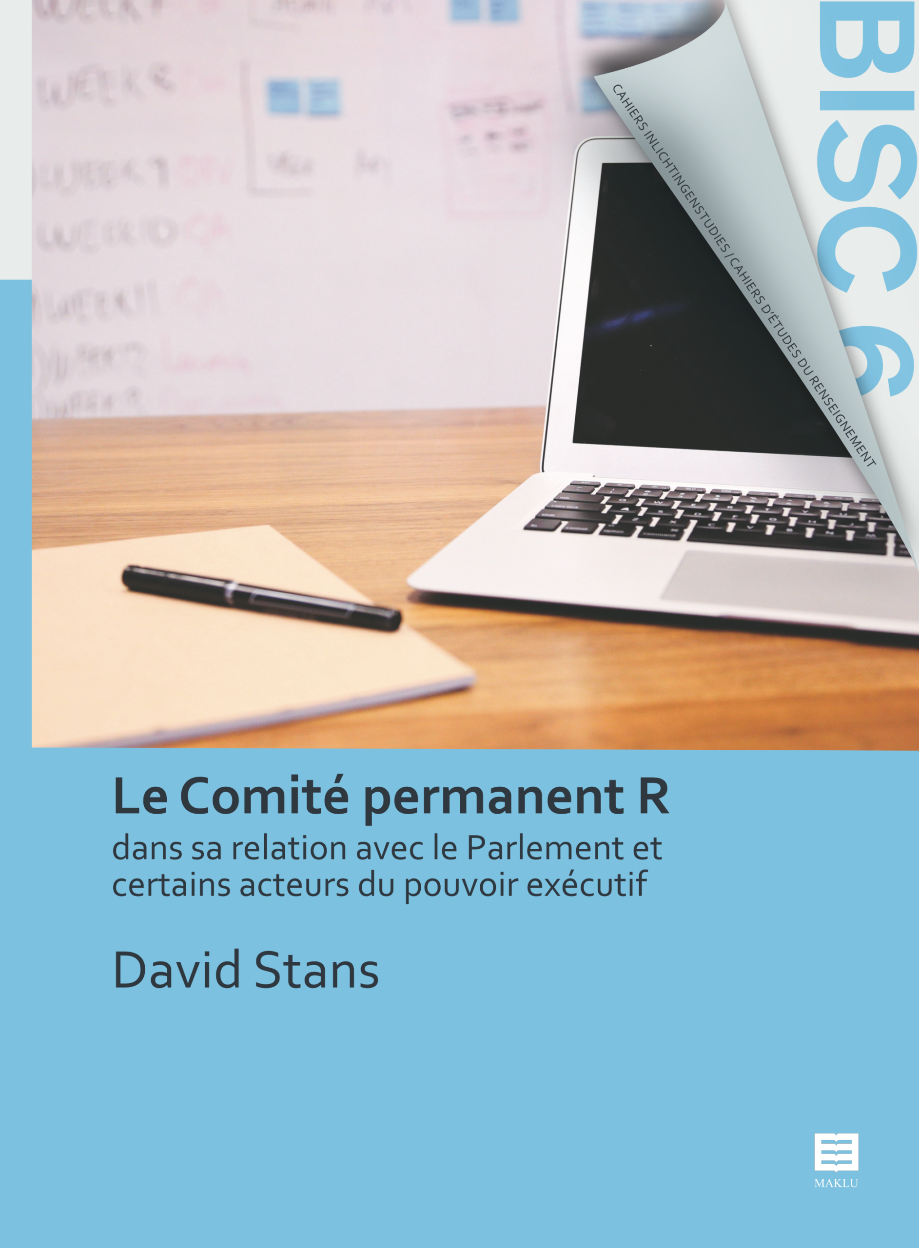Cahiers Inlichtingenstudies - BISC nr 6. Le Comité permanent R dans sa relation avec le Parlement et certains acteurs du pouvoir exécutif -