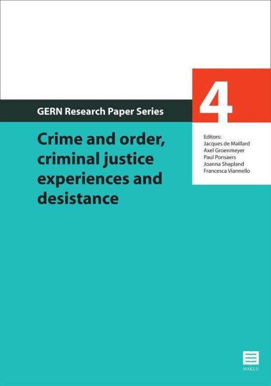 Crime and order, criminal justice experiences and desistance (GERN Research Paper Series, nr 4)