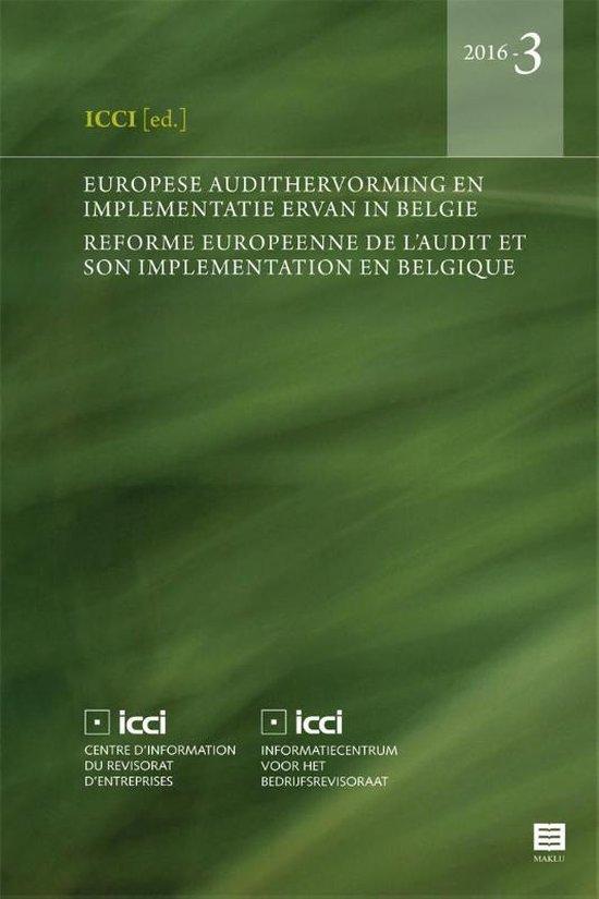 Europese audithervorming en implementatie ervan in Belgiƫ. (Reeks ICCI 2016-3)