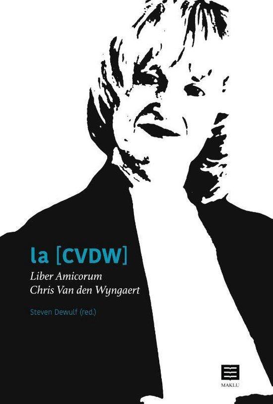 la (CVDW). Liber Amicorum Chris Van den Wyngaert