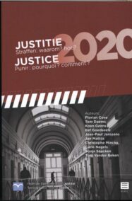 Justitie 2020. Straffen: waarom? hoe?/ Justice 2020. Punir: pourquoi? Comment?