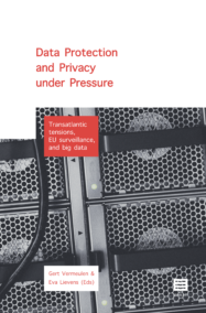 Data Protection and Privacy Under Pressure. Transatlantic tensions,EU Surveillance and big data