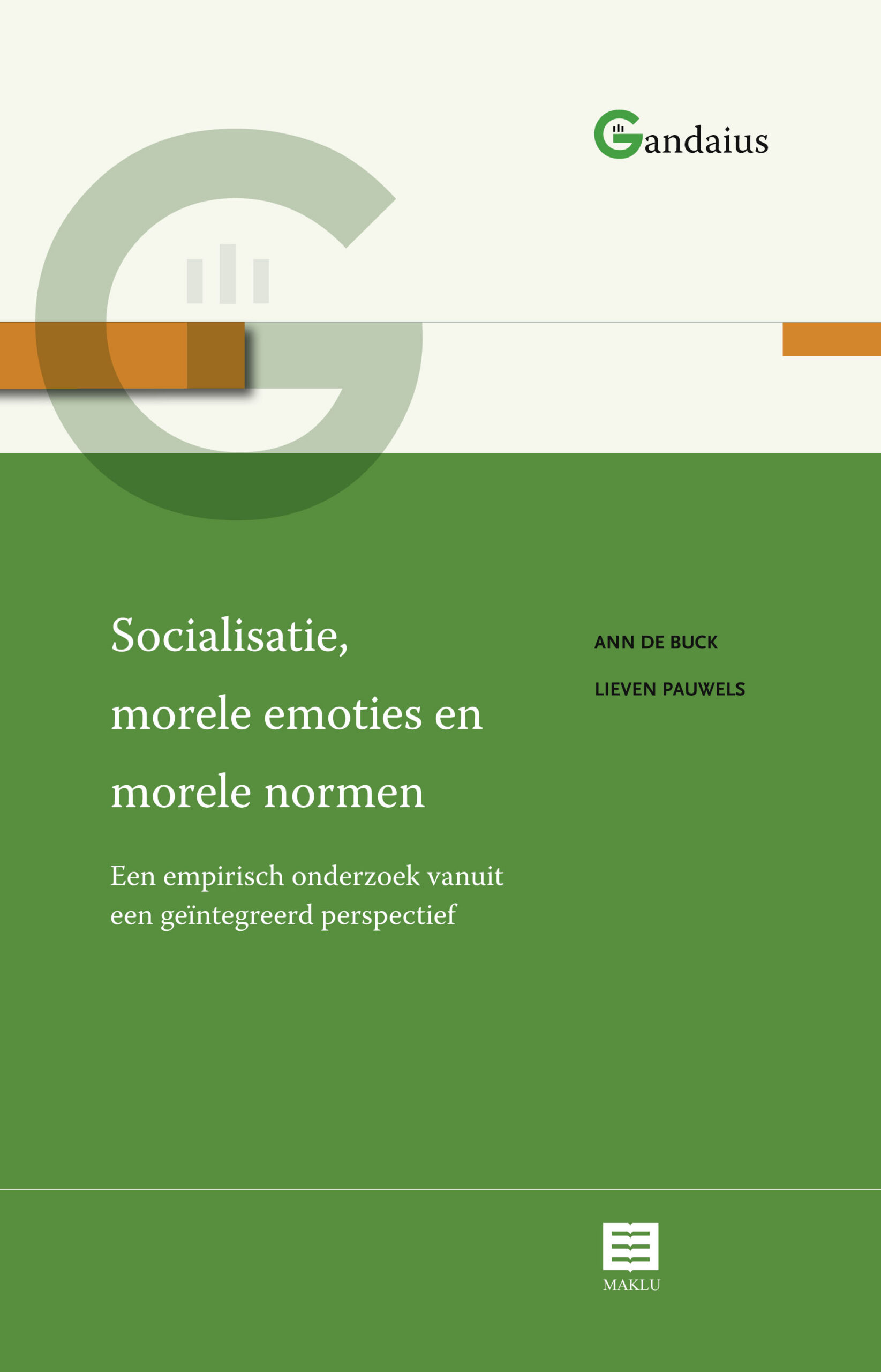 Socialisatie, morele emoties en morele normen. Een empirisch onderzoek vanuit een geïntegreerd perspectief.Gandaius Meesterlijk, nr. 6