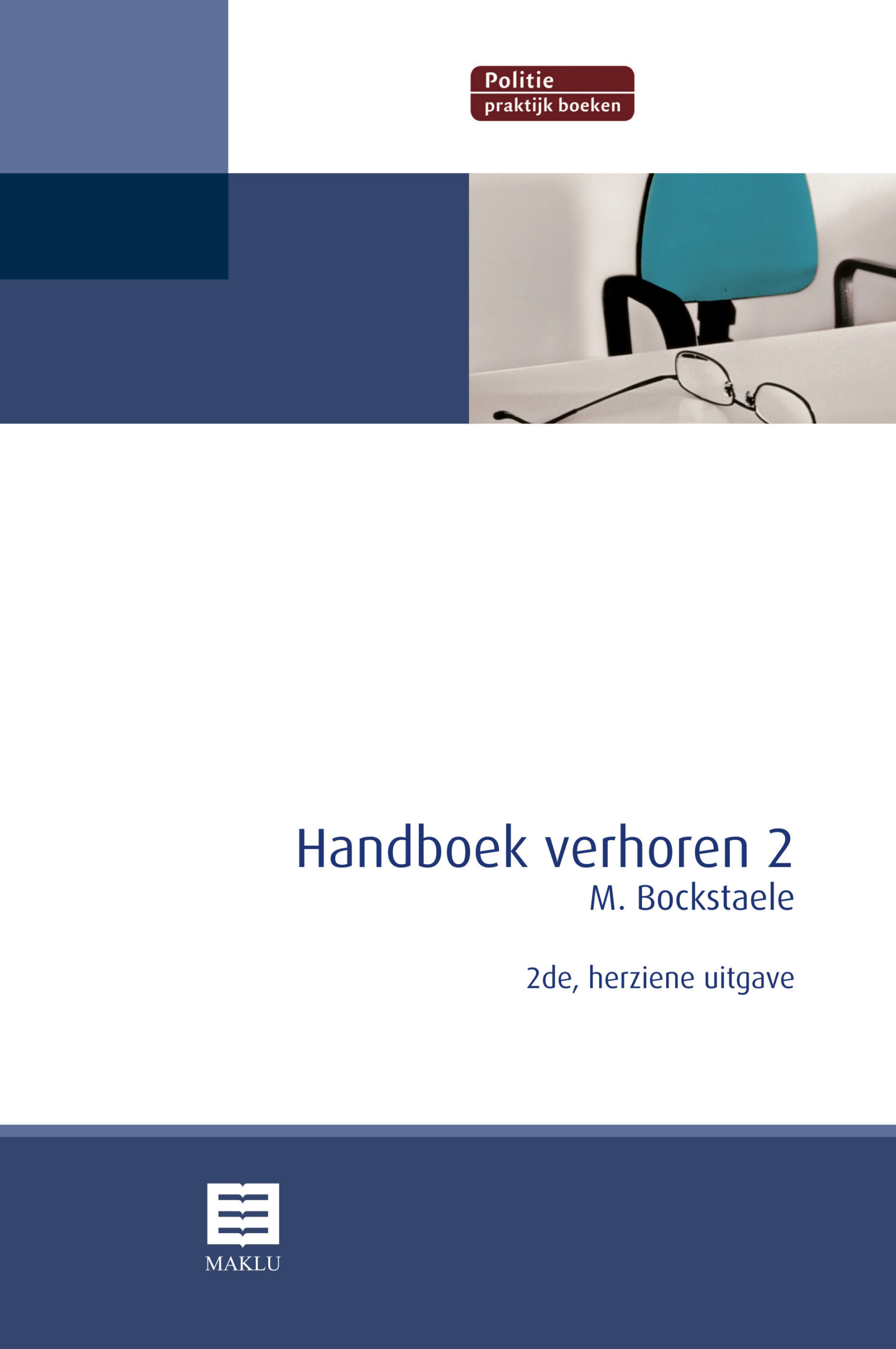 Handboek verhoren 2 (Reeks Politie Praktijk Boeken)