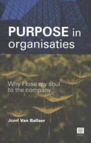 Purpose in organisaties. Why I lose my soul to the company...