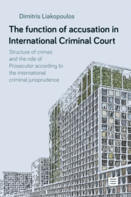 The function of accusation in International Criminal Court. Structure of crimes and the role of Prosecutor according to the international criminal jurisprudence