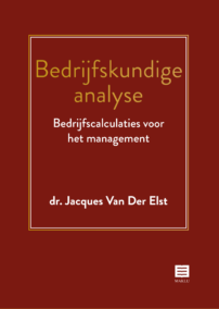 Bedrijfskundige analyse. Bedrijfscalculaties voor het management