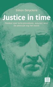 Justice in time. Pleidooi voor korte procedures. Iedereen wint.