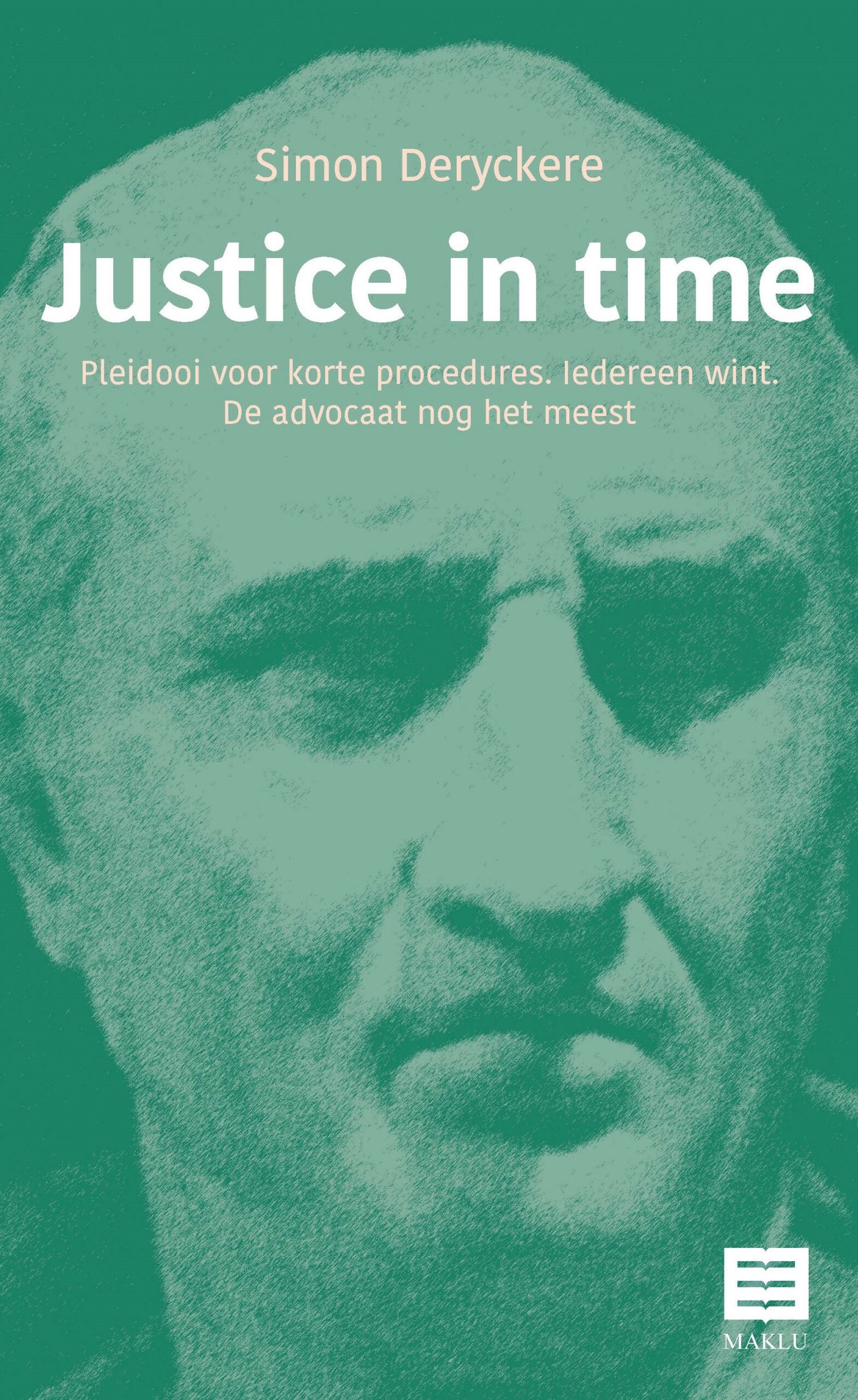 Justice in time. Pleidooi voor korte procedures. Iedereen wint.