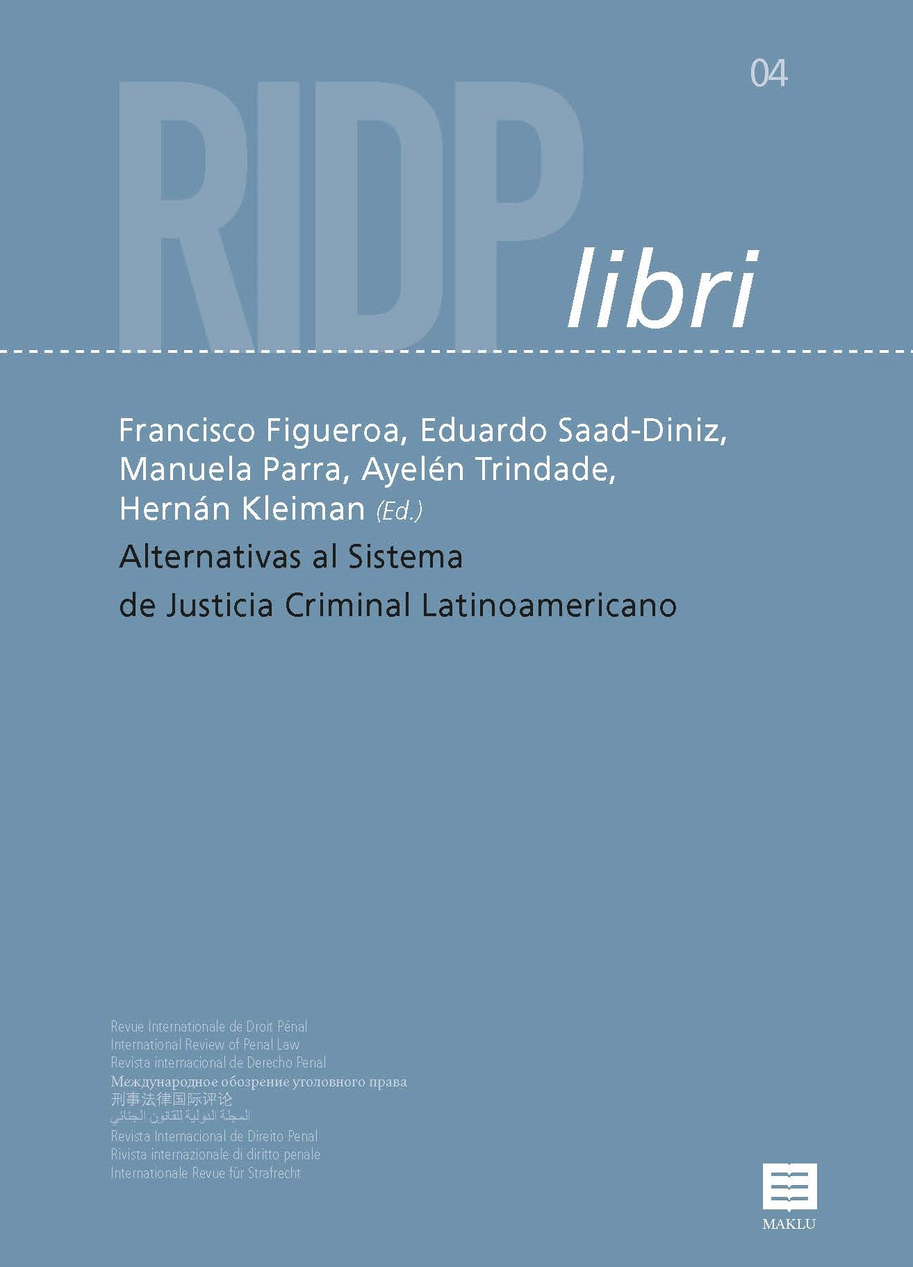 Alternativas al sistema de justicia criminal latinoamericano – RIDP libri 4